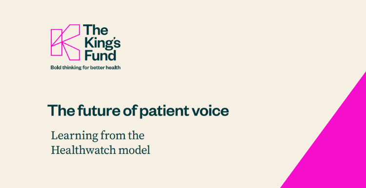 The King's Fund Logo and the title of the report: The Future of Patient Voice: Learning from the Healthwatch model.