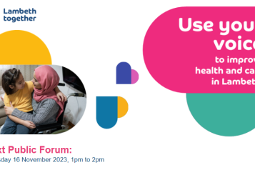 Graphic from Lambeth together reading "Use your voice to improve health and care in Lambeth" and "Next Public Forum: Thursday 16 November, 1 to 2pm"