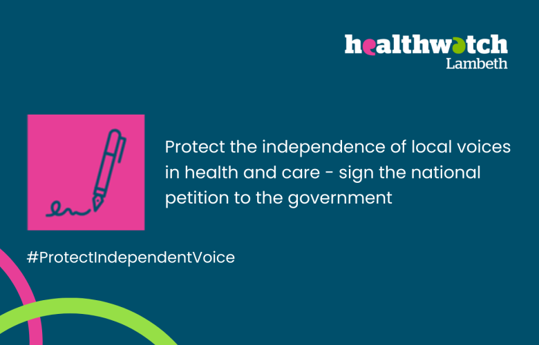 Banner stating "protect the independence of local voices in health and care. Sign the national petition to the government. #Protect Independent Voice."